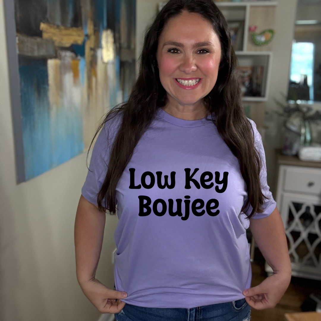 Low Key Boujee Tee