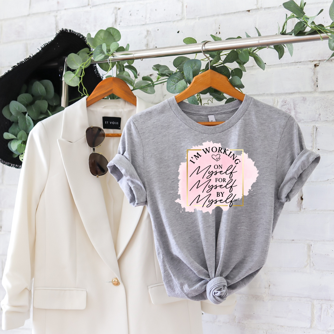 I Am Working On Myself | T-Shirt