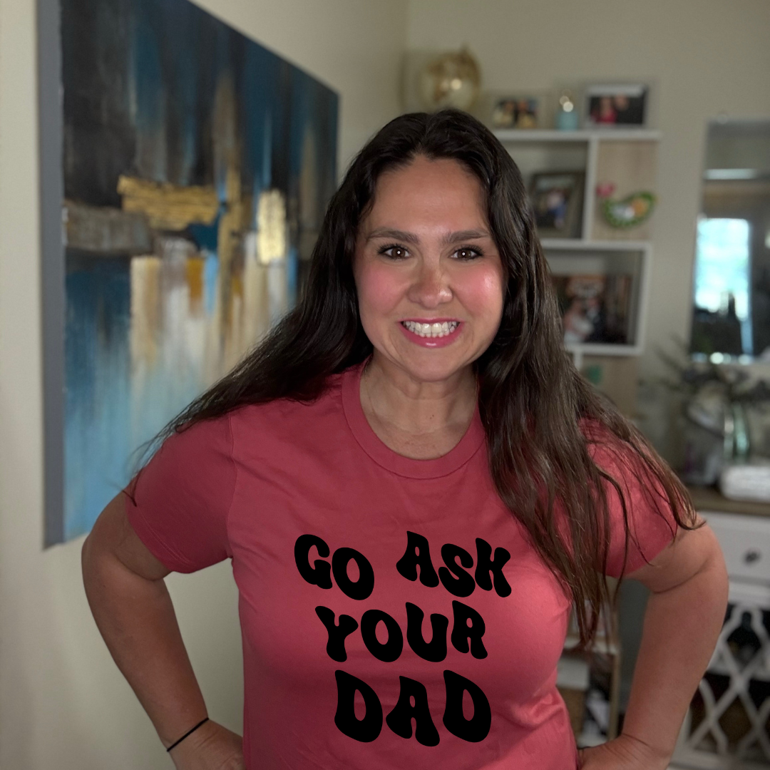 Go Ask Your Dad Tee