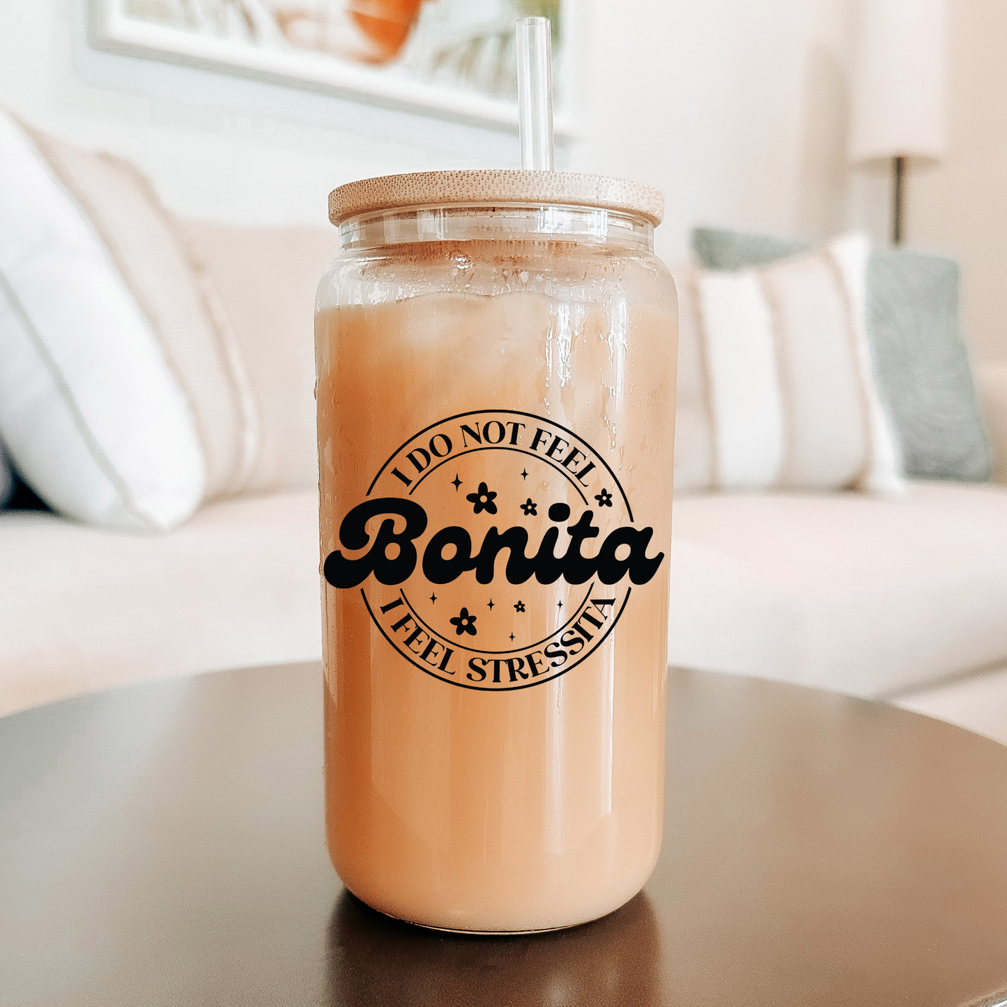 Don't Feel Bonita, I feel Stressita | Sipper Glass, 16oz