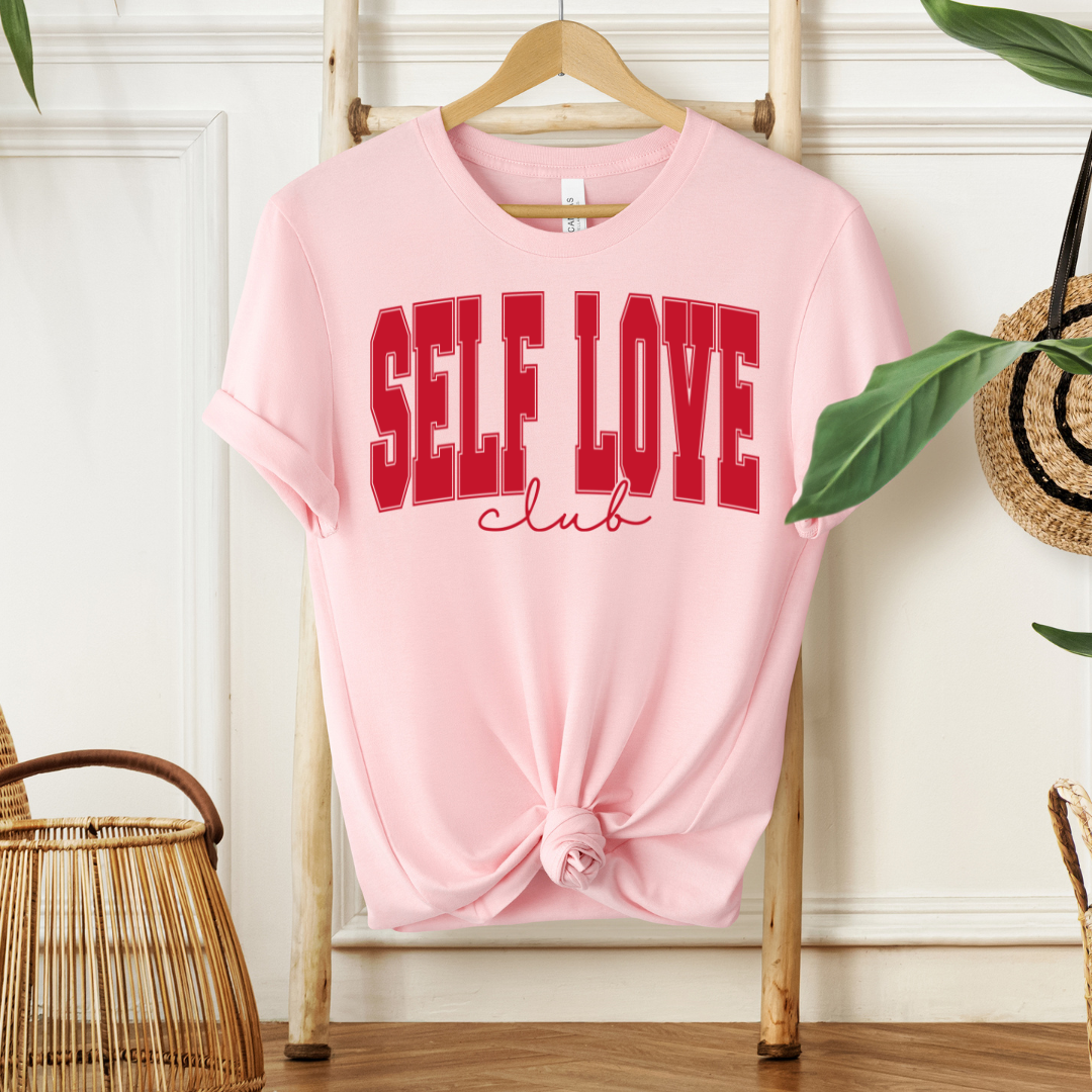 Bold Self Love Club Sweatshirt or T Shirt