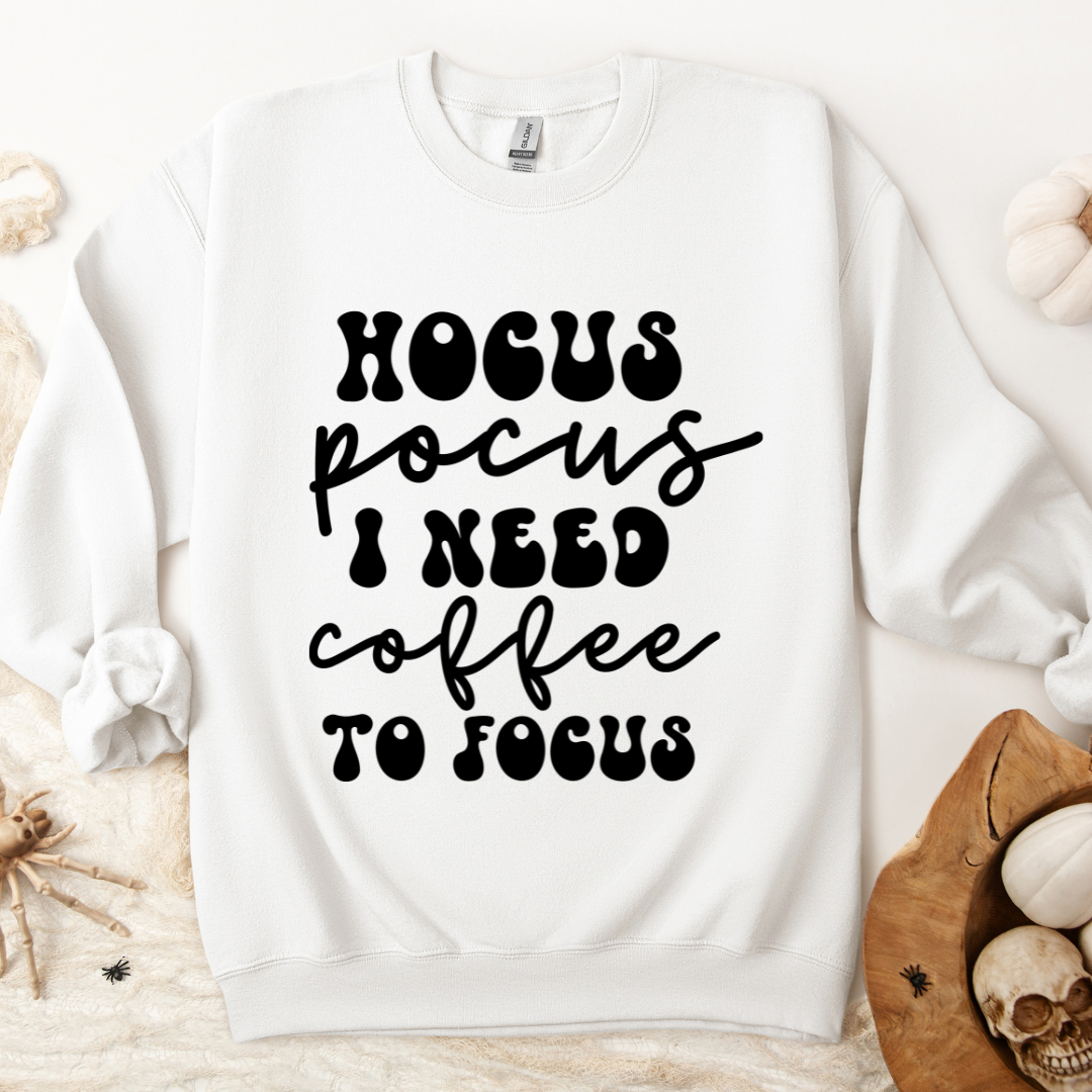 Hocus Pocus I need Coffee to Focus Sweatshirt