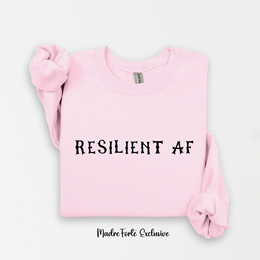 Resilient AF Sweatshirt