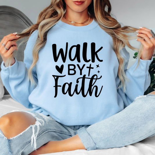 Walk By Faith Sweatshirt