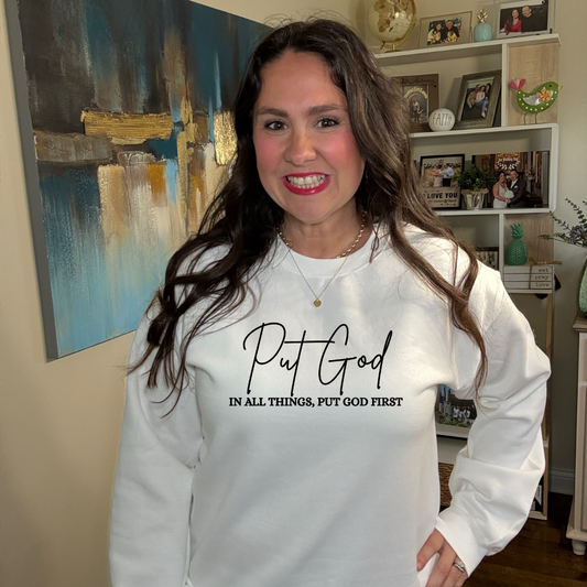 Put God First Sweatshirt