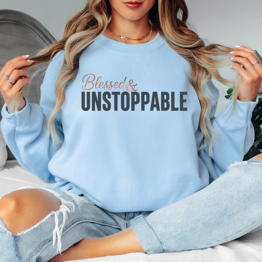 Blessed & Unstoppable Sweatshirt