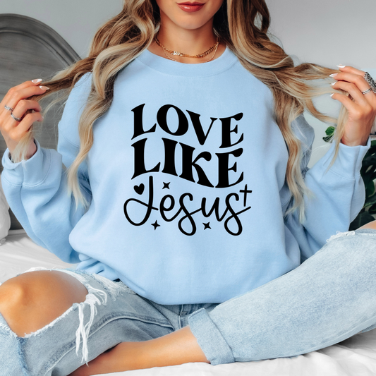 Love Like Jesus Sweatshirt