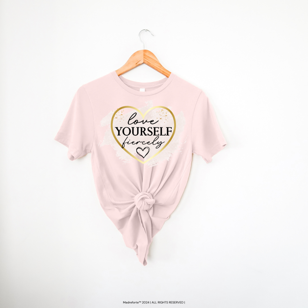 Love Yourself Fiercely | T-Shirt