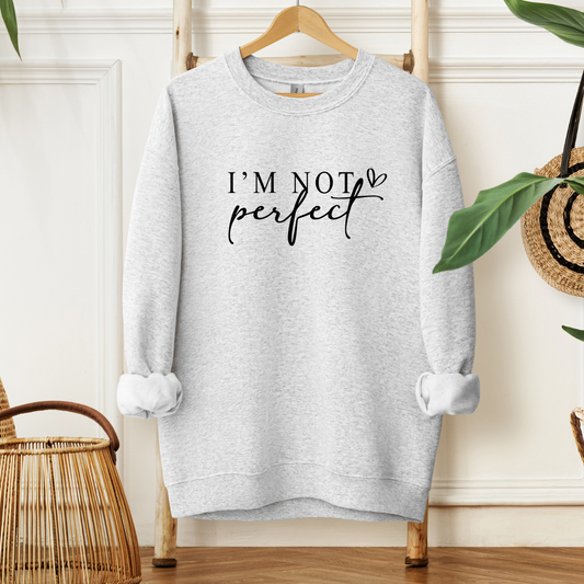 I'm not perfect |Sweatshirt