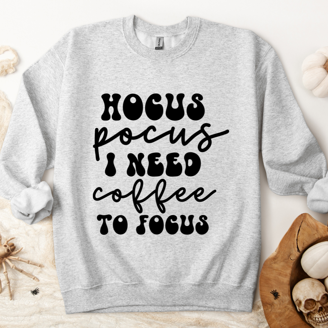 Hocus Pocus I need Coffee to Focus Sweatshirt