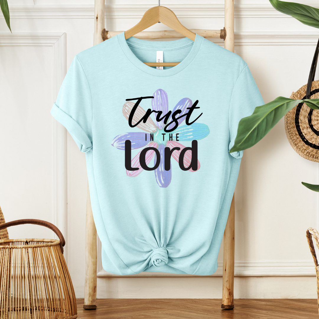 Trust in The Lord | T-Shirt