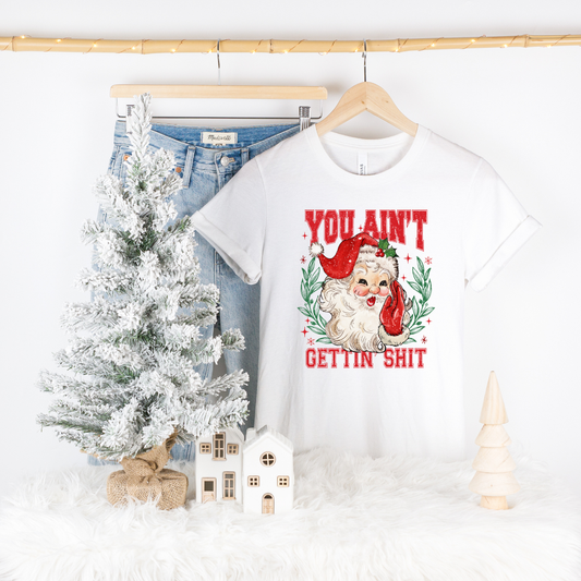 You Ain't Getting $hit T-Shirt