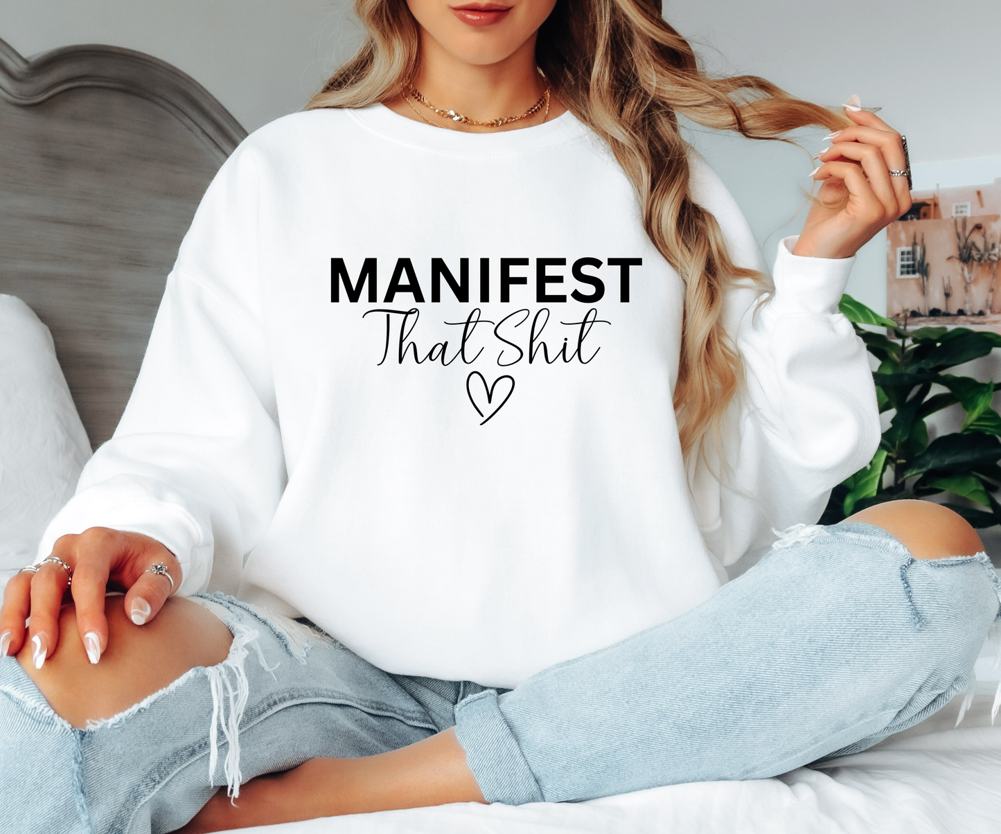 Manifest That Shit Sweatshirt