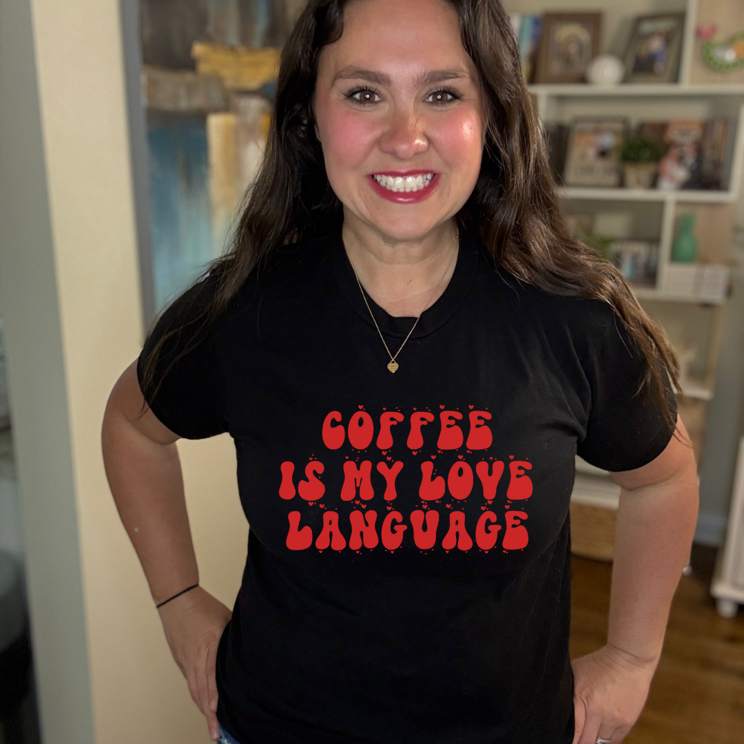 Coffee is my love language Tee
