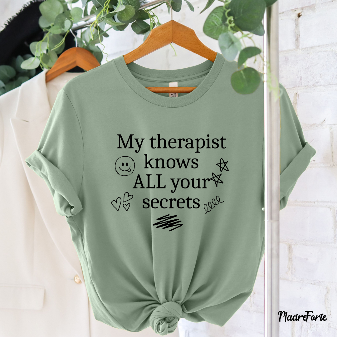 My Therapist Knows All your Secrets Tee