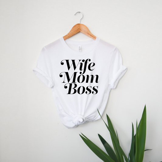 Wife, Mom, Boss | T-Shirt