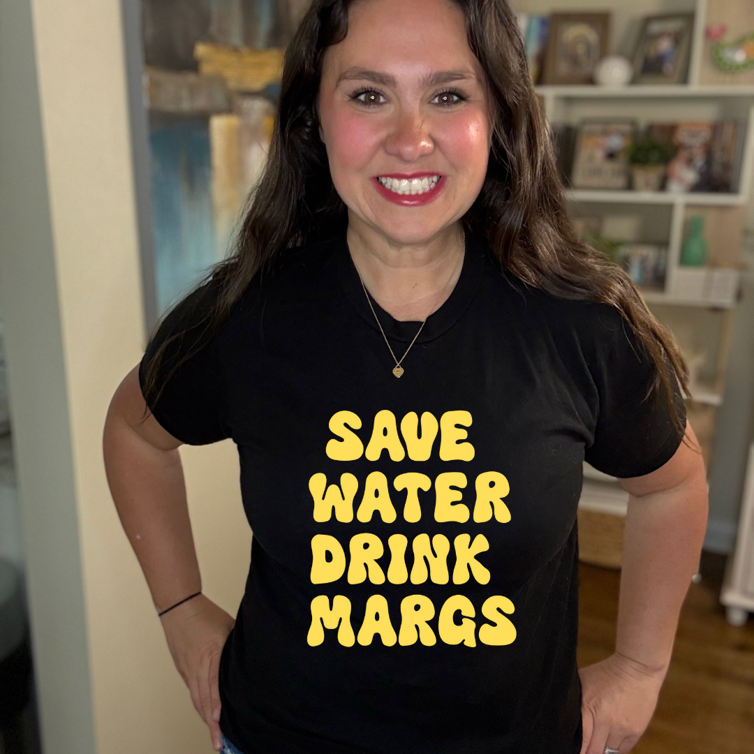 Save Water Drink Margs Tee