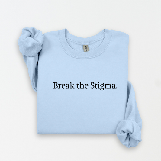 Break The Stigma sweatshirt