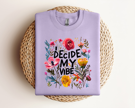I Decide My Vibe Sweatshirt