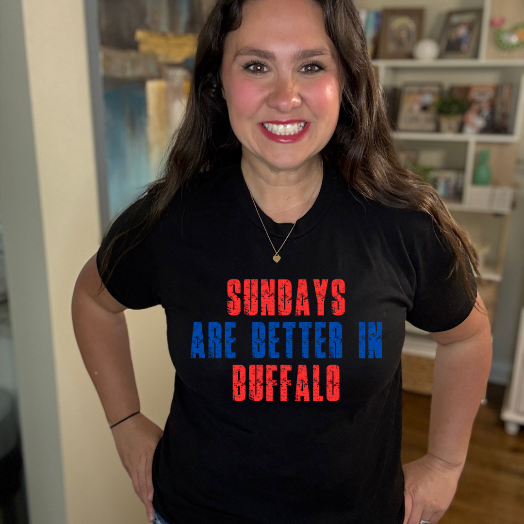 Sundays are better in Buffalo Tee