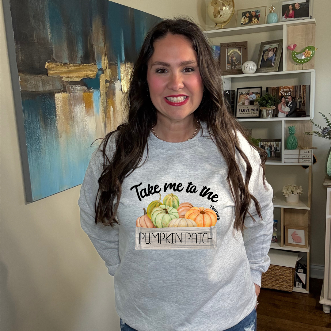 Take me to the Pumpkin Patch Sweatshirt