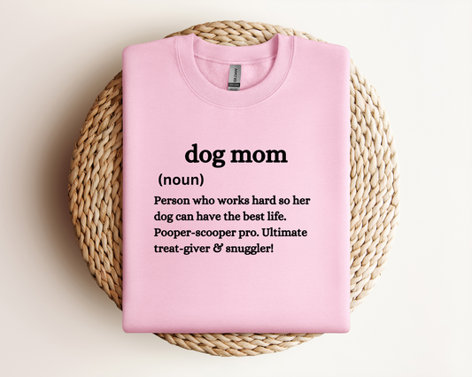 Dog Mom, Noun | Sweatshirt