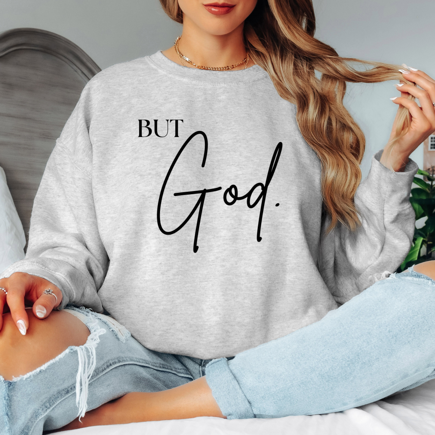But God Sweatshirt