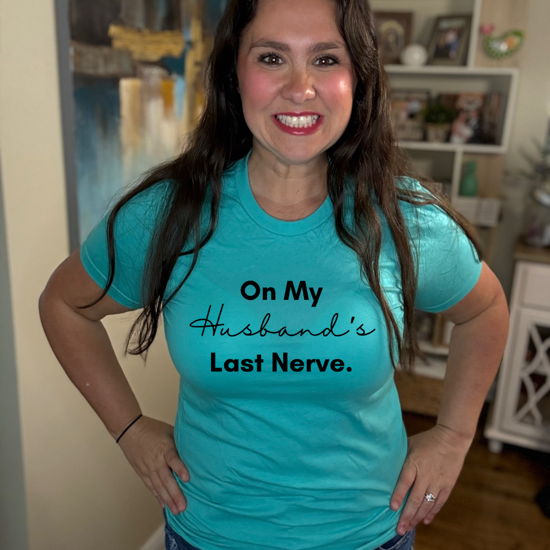 On My Husband's Last Nerve Tee