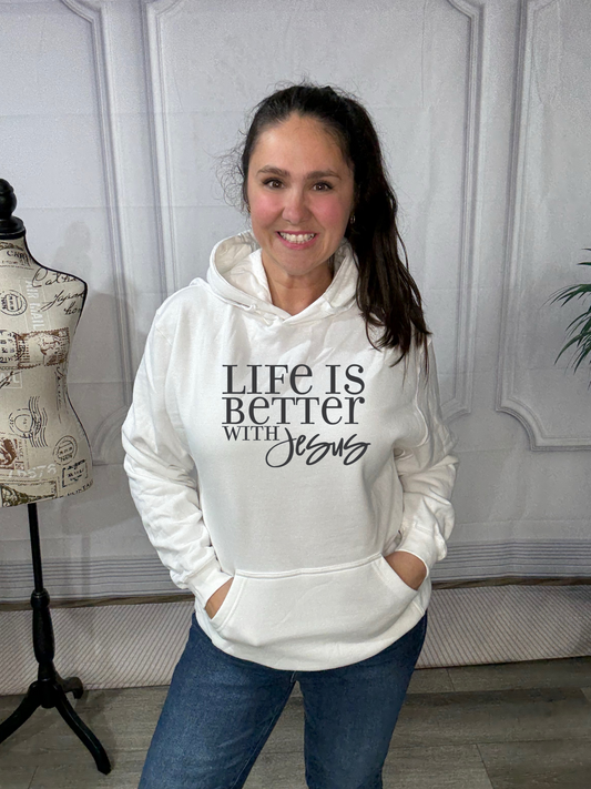 Life Is Better With Jesus Hoodie