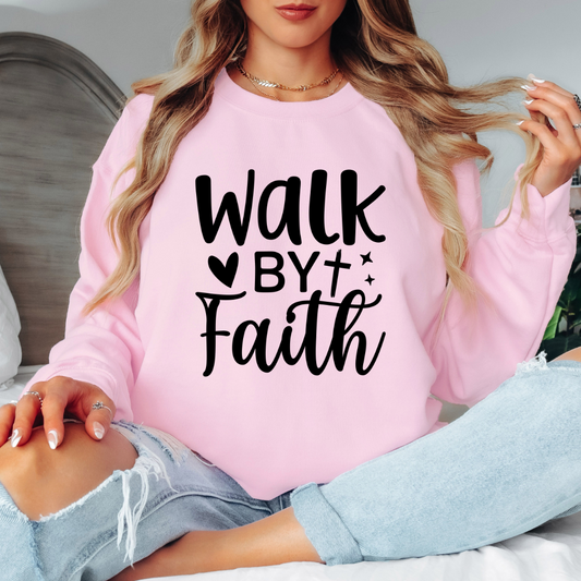 Walk By Faith Sweatshirt
