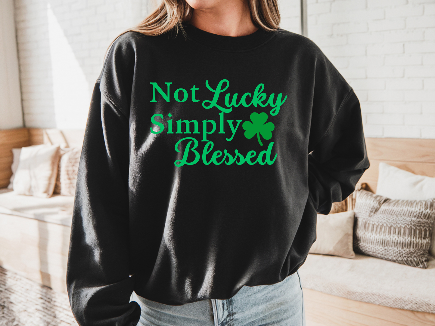 Not Lucky Simply Blessed Sweatshirt