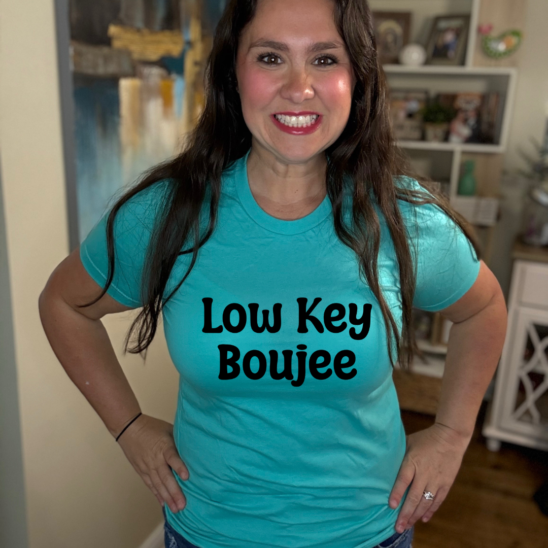 Low Key Boujee Tee