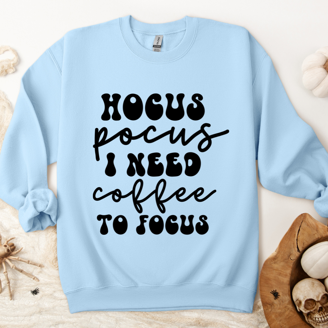 Hocus Pocus I need Coffee to Focus Sweatshirt