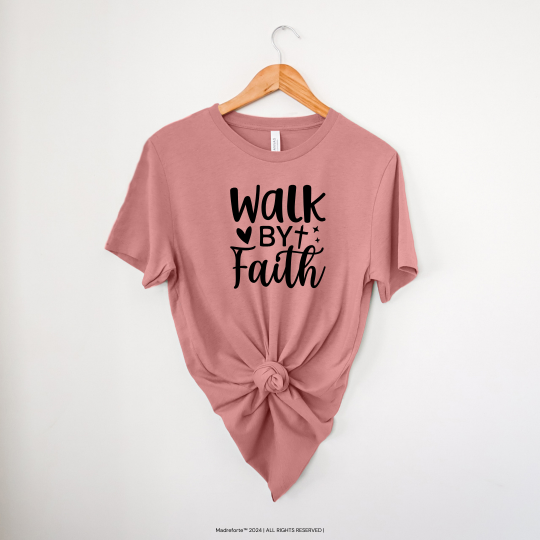 Walk By Faith Tee Faith | Shirt