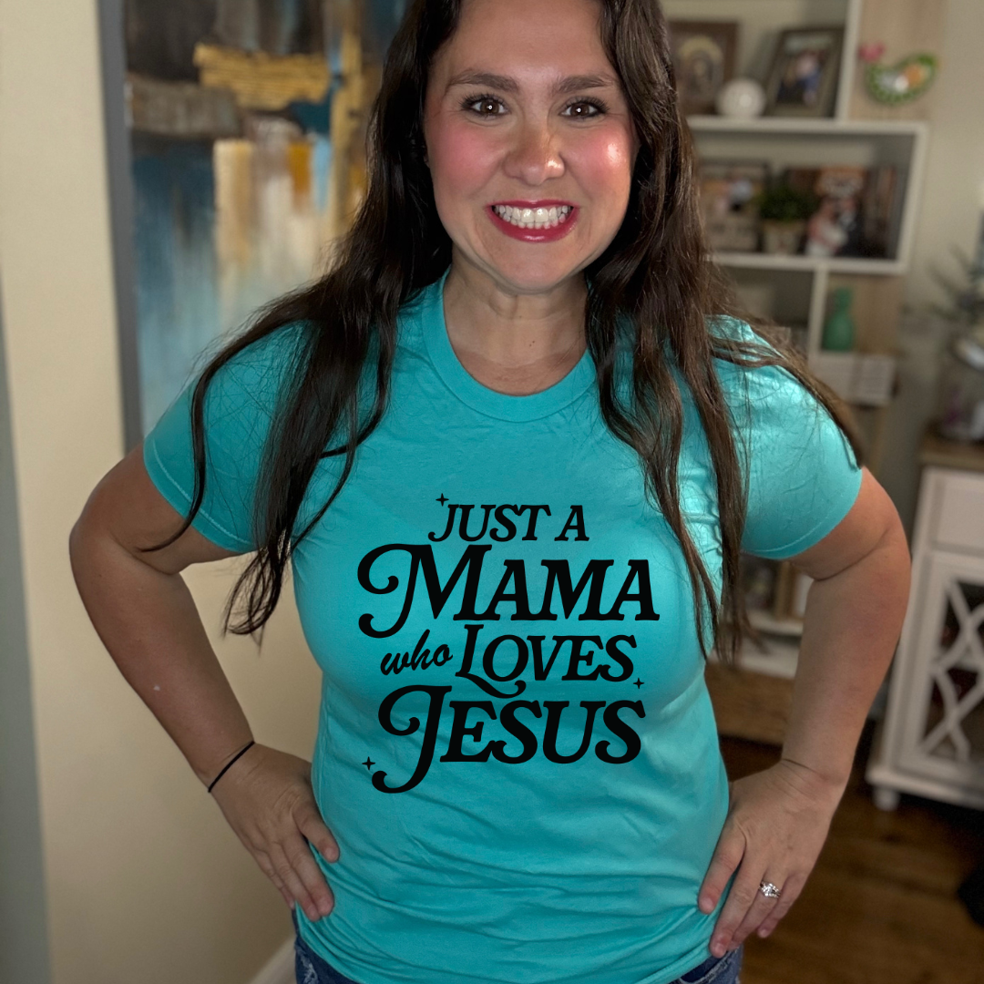 Just A Mama Who Loves Jesus Tee