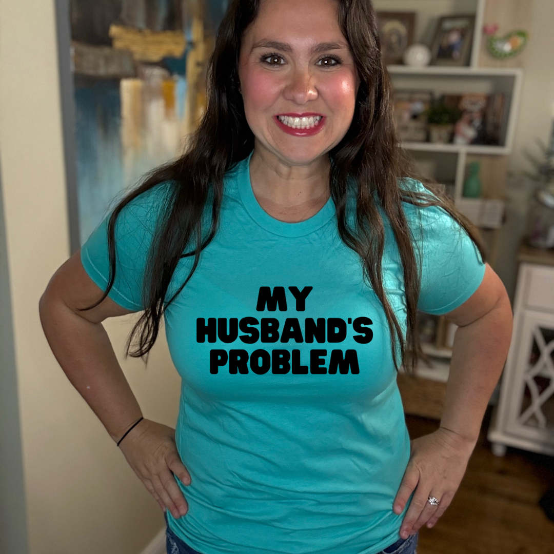 My Husband's Problem Tee