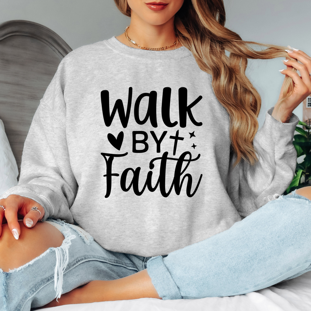 Walk By Faith Sweatshirt