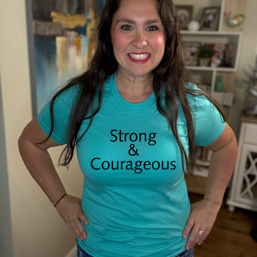 Strong & Courageous Tee