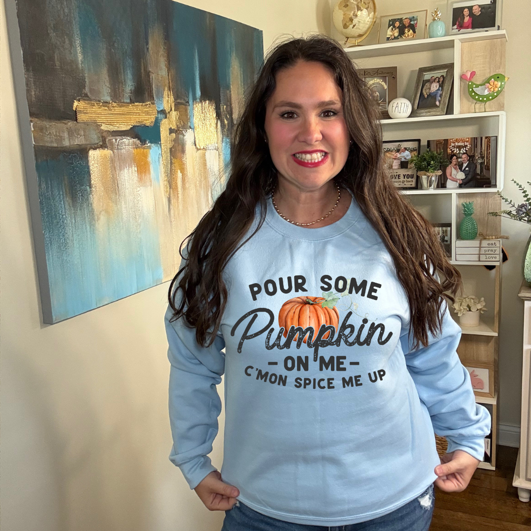 Pour Some Pumpkin| Sweatshirt