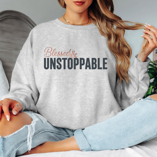 Blessed & Unstoppable Sweatshirt