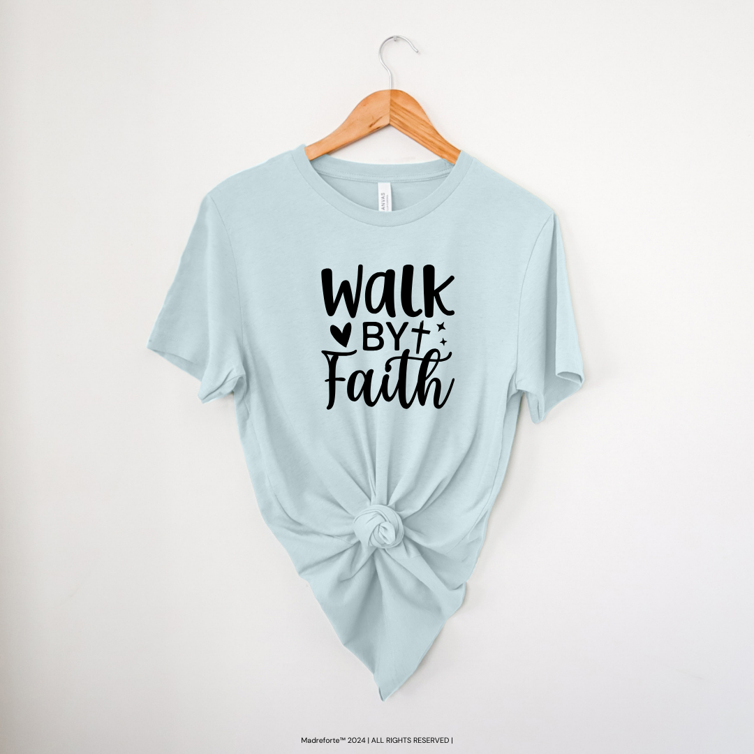 Walk By Faith Tee Faith | Shirt