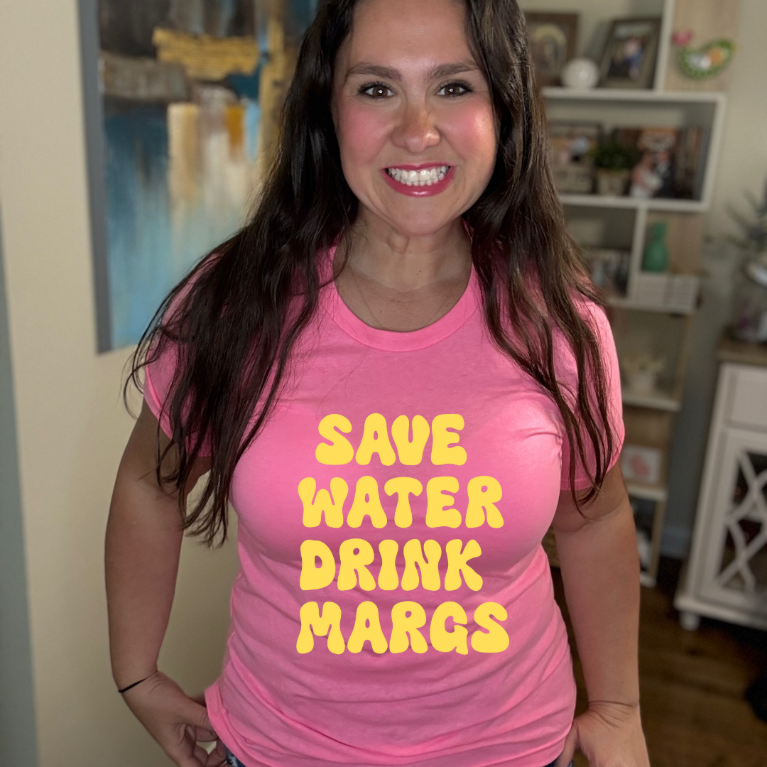 Save Water Drink Margs Tee