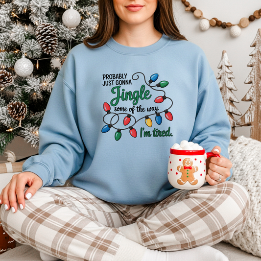 Probably Just Gonna Jingle Some of The Way sweatshirt