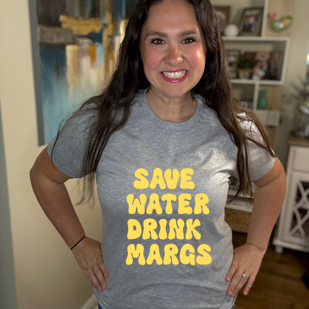 Save Water Drink Margs Tee