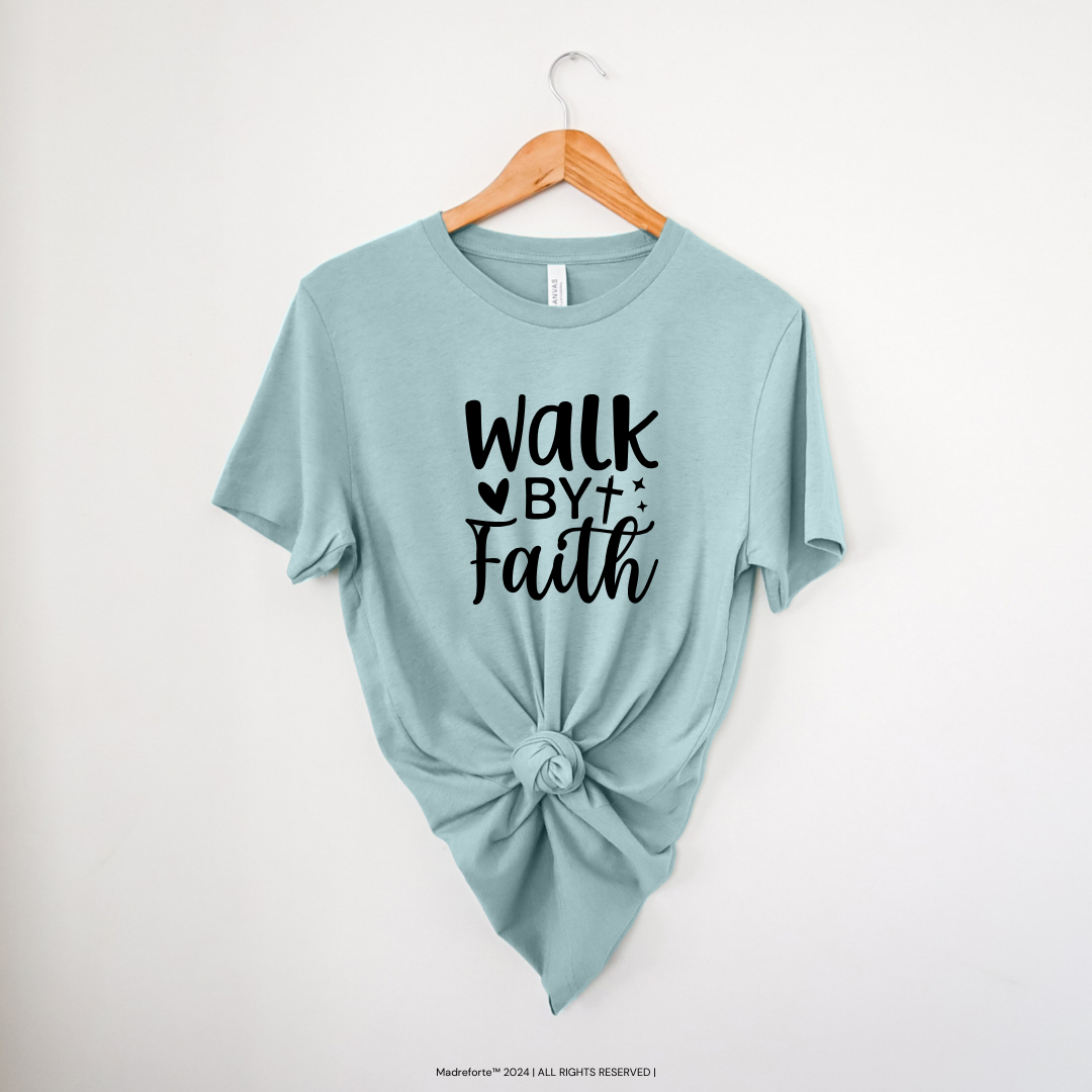 Walk By Faith Tee Faith | Shirt