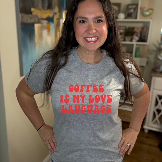 Coffee is my love language Tee