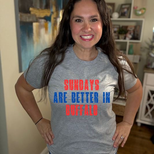 Sundays are better in Buffalo Tee