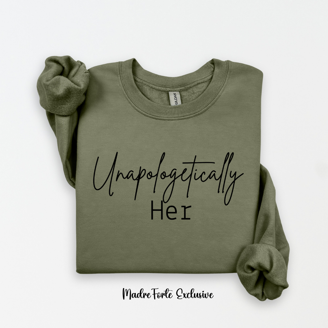 Unapologetically Her Sweatshirt