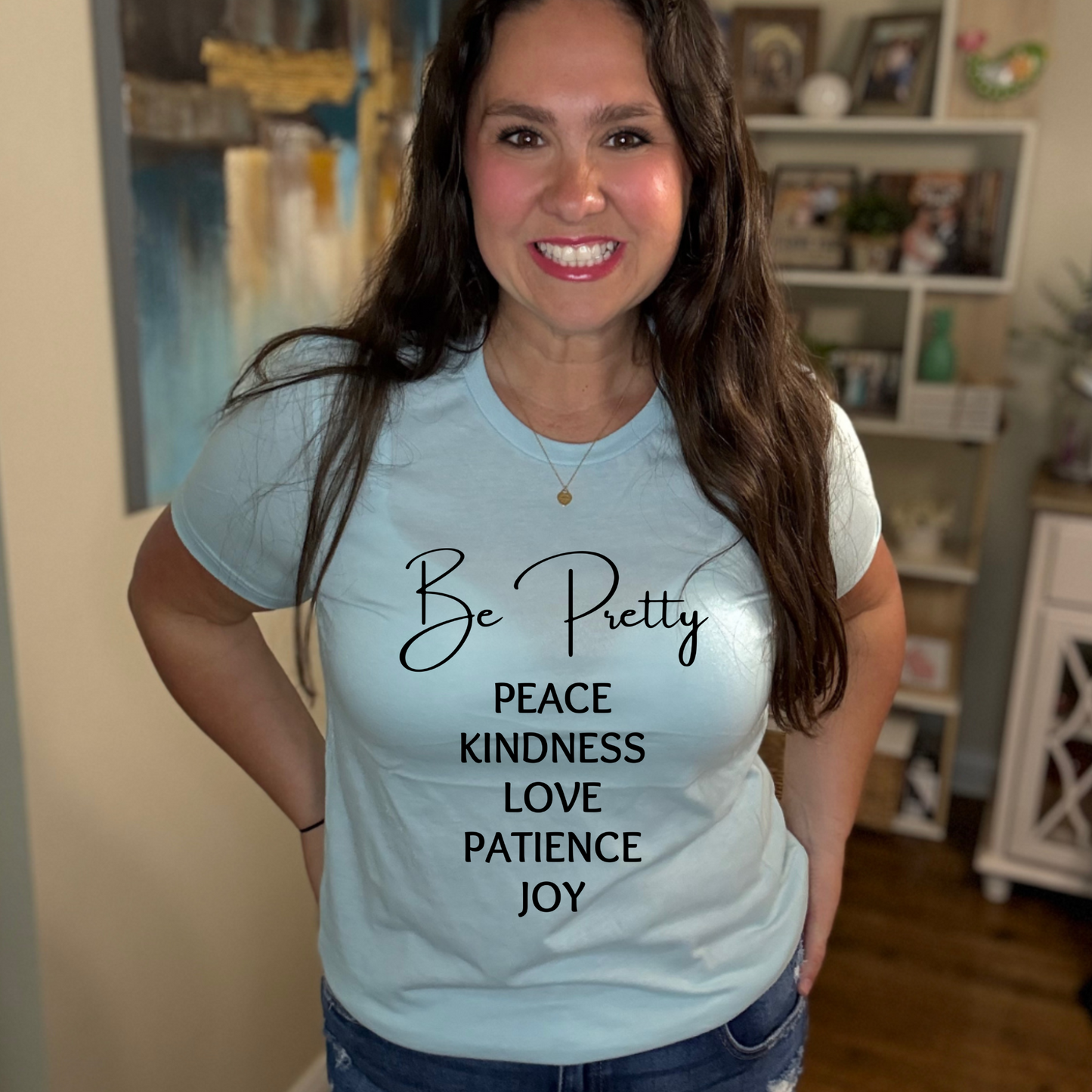 Be Pretty, Peace, Love, T-Shirt