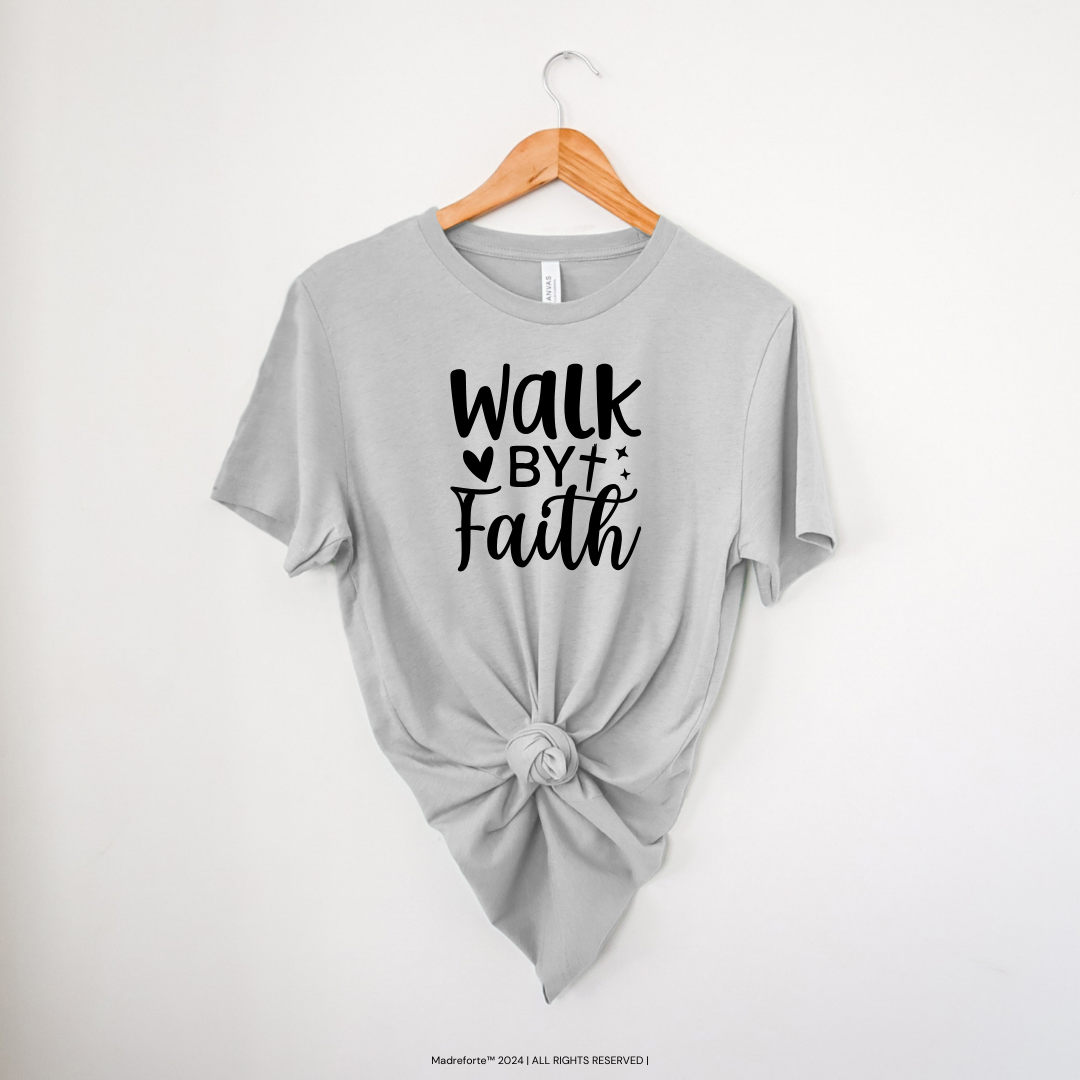 Walk By Faith Tee Faith | Shirt